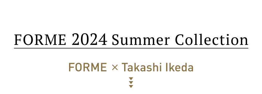 FORME 2024 Summer Collection